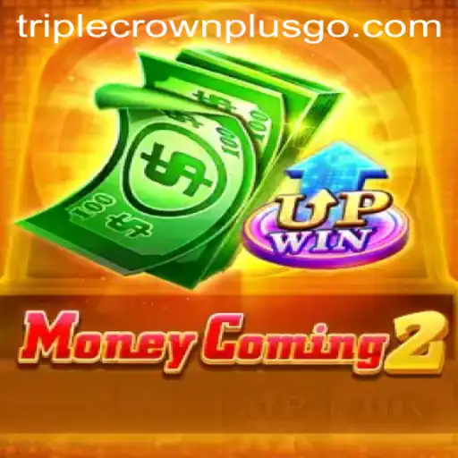 MoneyComing2: The Ultimate Guide to Mastering the Game with TRIPLECROWNPLUS