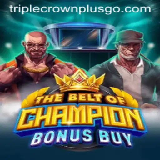 Exciting Insights into TheBeltOfChampionBonusBuy Game Featuring TRIPLECROWNPLUS